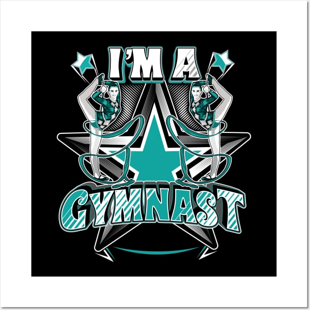 I'm a gymnast - Gymnstics Wall Art by ZinGyst